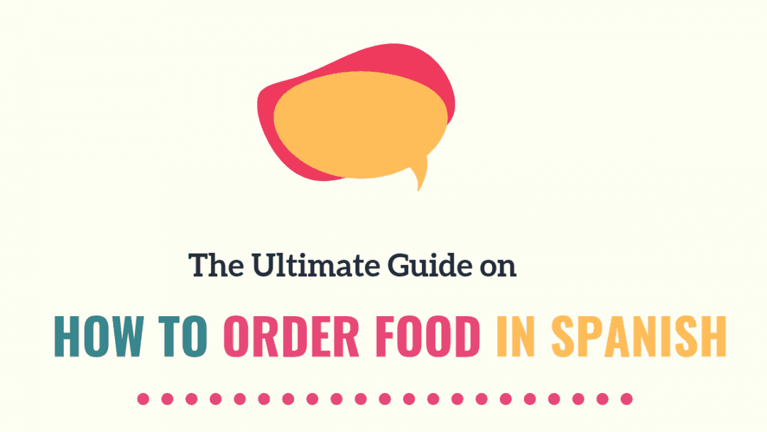 The Ultimate Guide on How to Order Food in Mexican Spanish Tell Me In