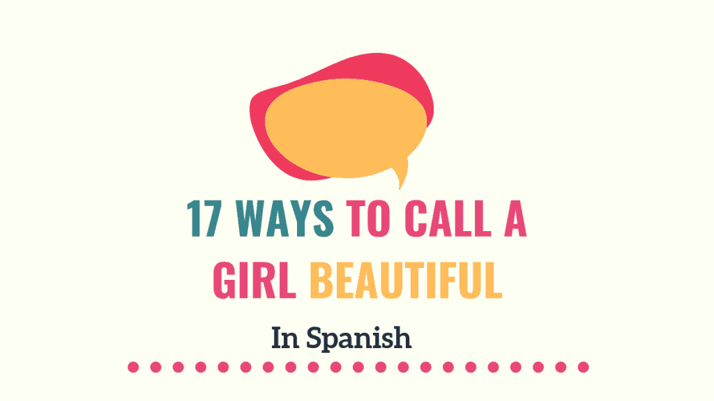 Win Her Heart 17 Ways To Call A Girl Beautiful In Spanish Tell Me In Spanish