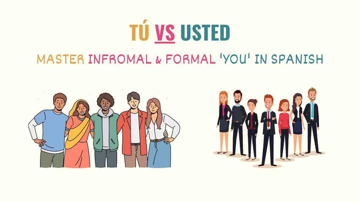  T Vs Usted Master Informal Formal You In Spanish
