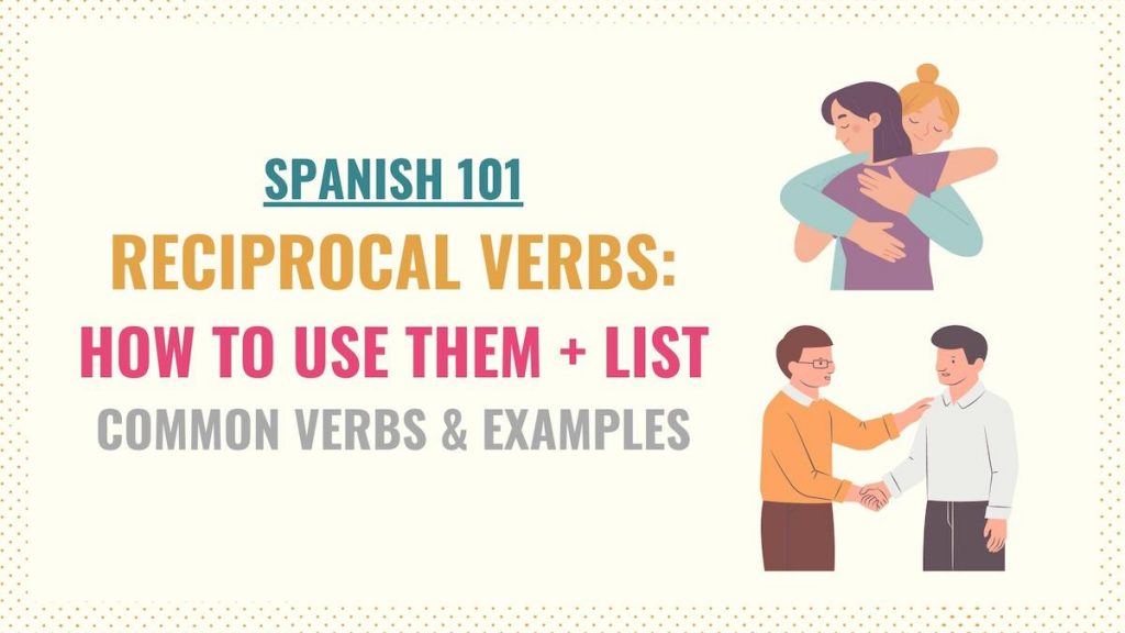 reciprocal-verbs-spanish-101-how-to-use-reciprocal-verbs