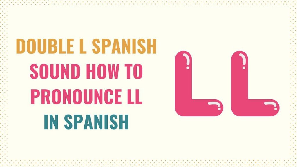 Double l spanish sound how to pronounce ll in spanish tell me in spanish