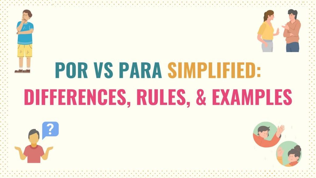 Por vs Para Simplified: Differences, Rules, Examples & Quiz